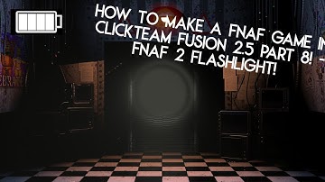 Clickteam Fusion 2.5 Tutorial: How to make a FnaF Game! Part 8 - FnaF 2 Hall Flashlight