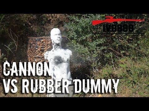 Cannon vs Rubber Dummy?