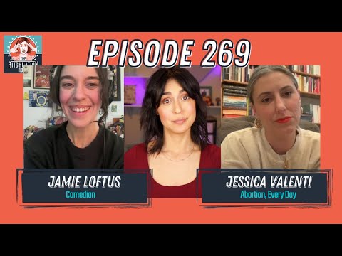 The FBI's About To Get Real Cray & Criminalizing Women w/ Jessica Valenti and Jamie Loftus (Ep 269)
