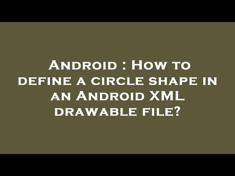 Android : How to define a circle shape in an Android XML drawable file?