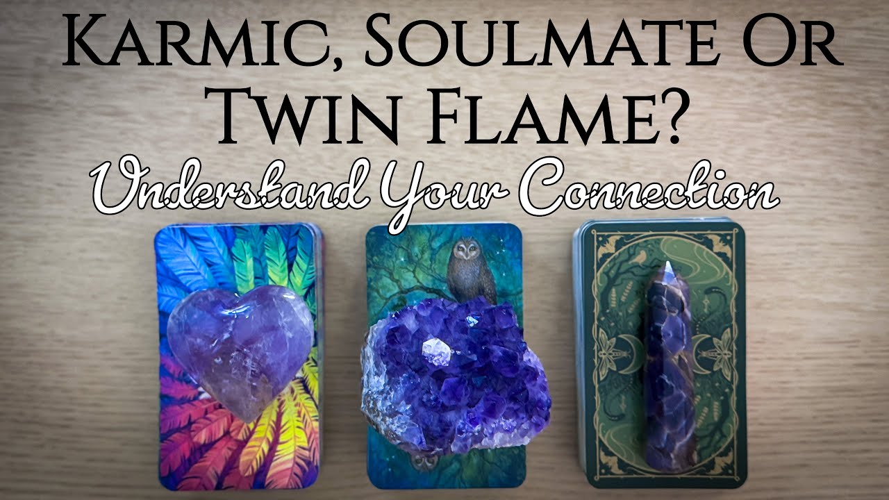Is It Karmic, Soulmate, or Twin Flame? ✨💔♾️💞🔥🔮 Let's Understand Your Connection Now 💫Pick-A-Card |💞