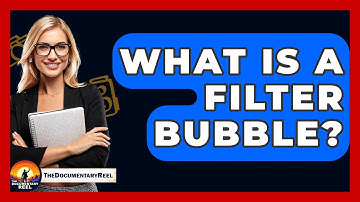 What Is A Filter Bubble? - The Documentary Reel