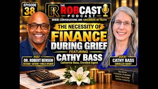 The RobCast Podcast Episode 38 The Necessity of Finance During Grief:  Featuring Cathy Bass