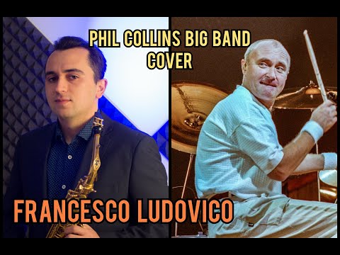 CHIPS & SALSA - Francesco Ludovico Cover - (Phil Collins Big Band ft. Gerald Albright Version)