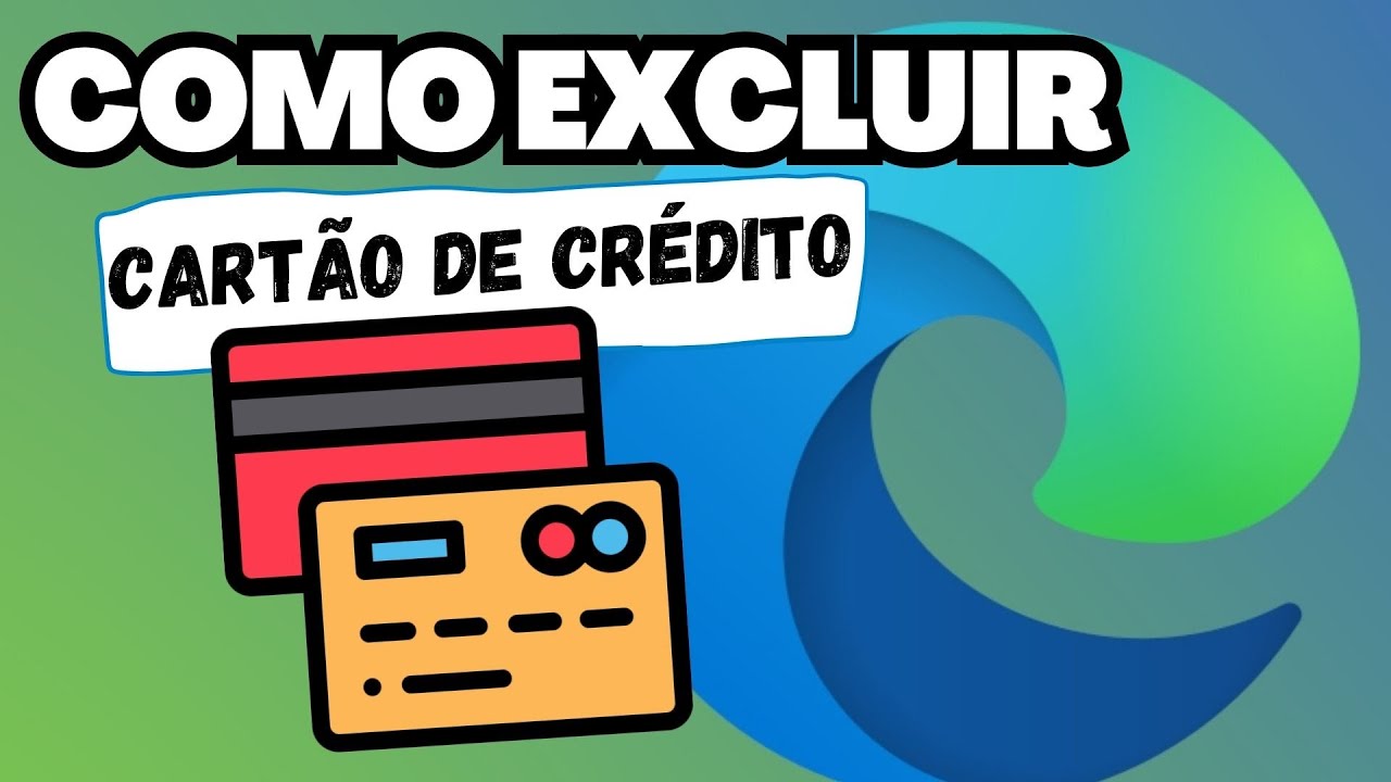 COMO EXCLUIR CARTÃO DE CREDITO NO MICROSOFT EDGE
