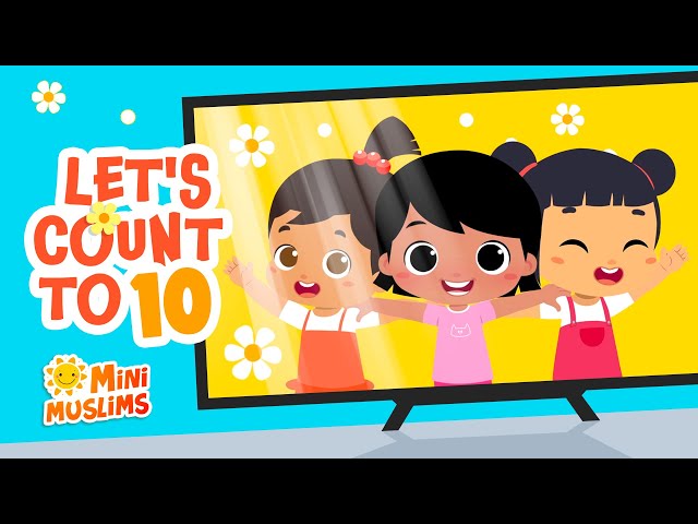 Islamic Songs For Kids 🧮 Let's Count To 10 ☀️ MiniMuslims class=