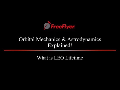 Low-Earth-Orbit Lifetime | Orbital Mechanics & Astrodynamics Explained
