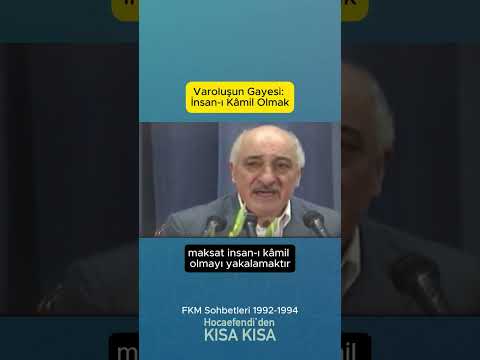 Varoluşun Gayesi: İnsan-ı Kâmil Olmak
