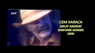 Sakın Dönme 2000 - Cem Karaca & Grup Ararat Senfonik Konser Kısım 1010