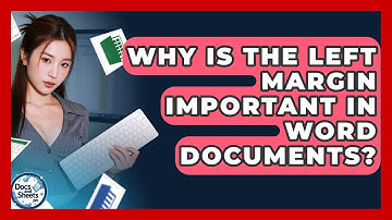 Why Is The Left Margin Important In Word Documents? - Docs and Sheets Pro