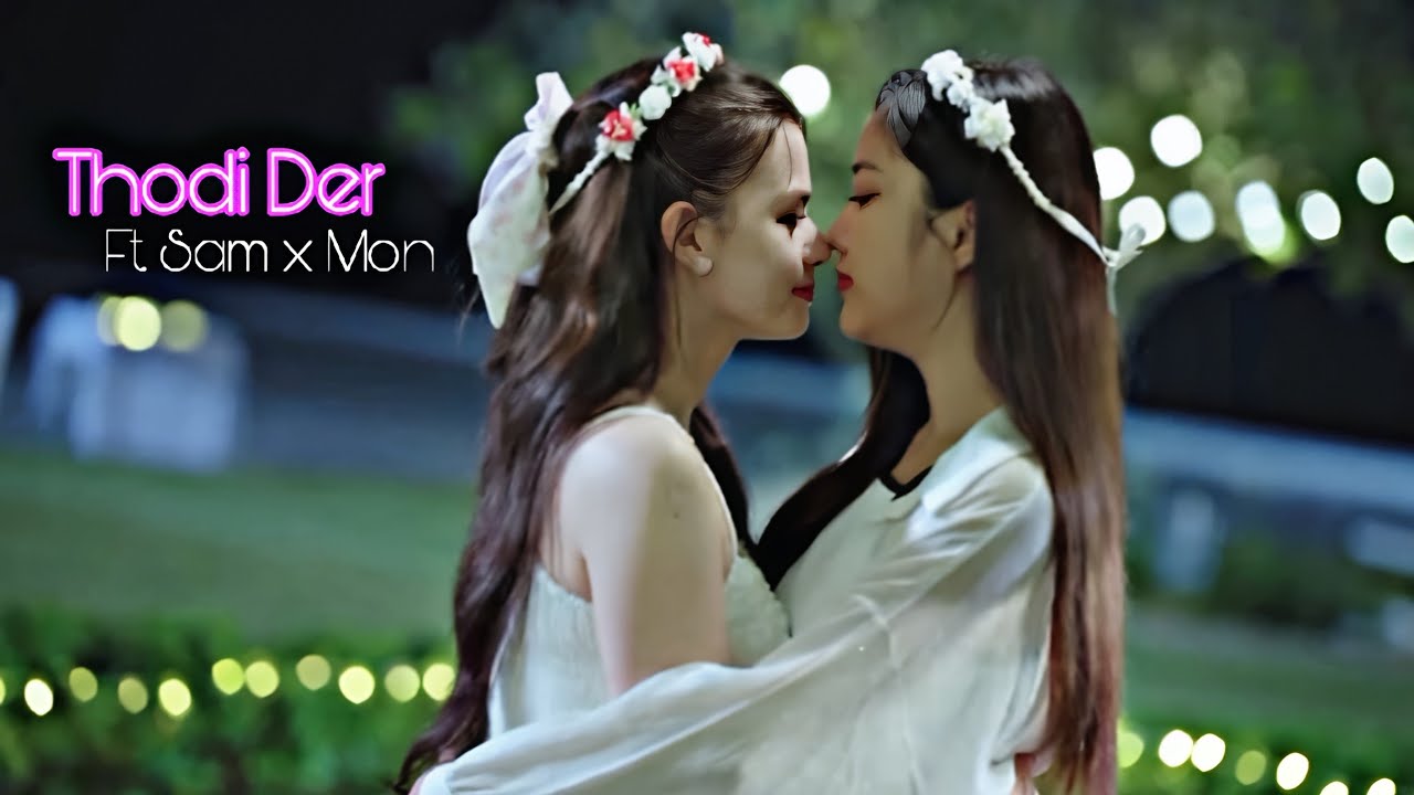 Freen Becky Hindi Song Thodi Der MV🥺❤️| #freensarocha #beckyarmstrong