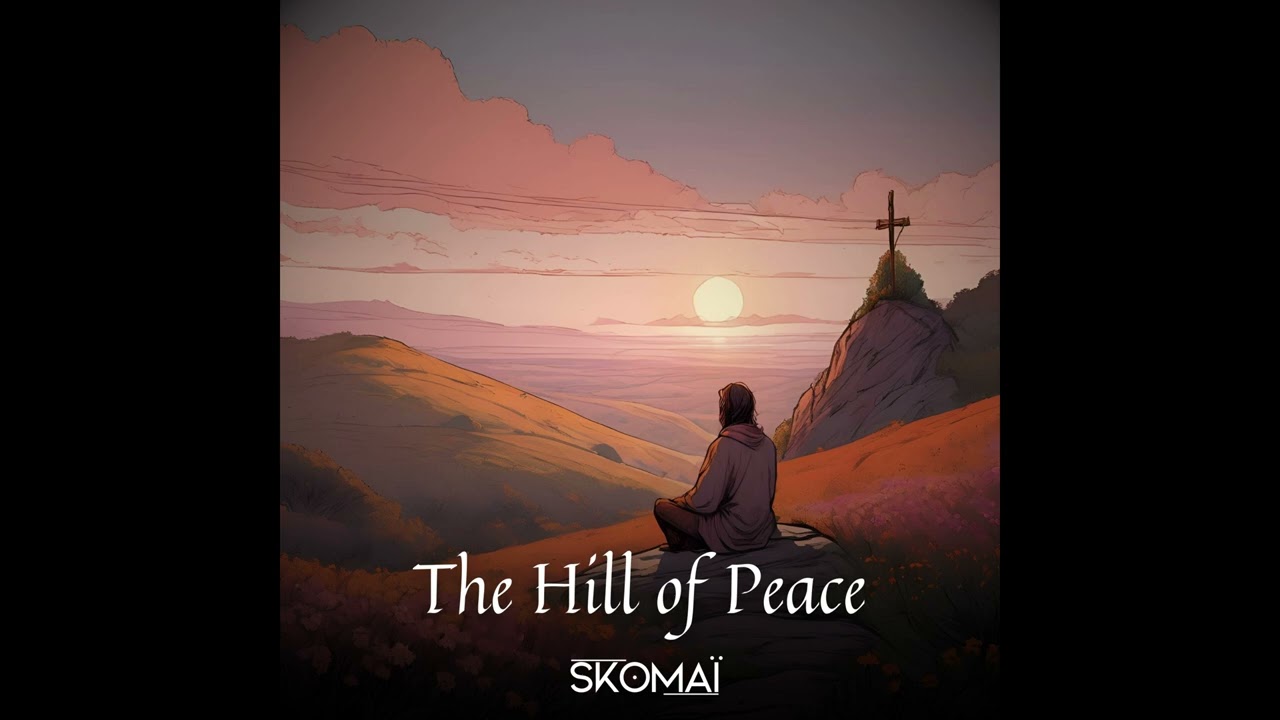 Skomaï - The Hill of Peace