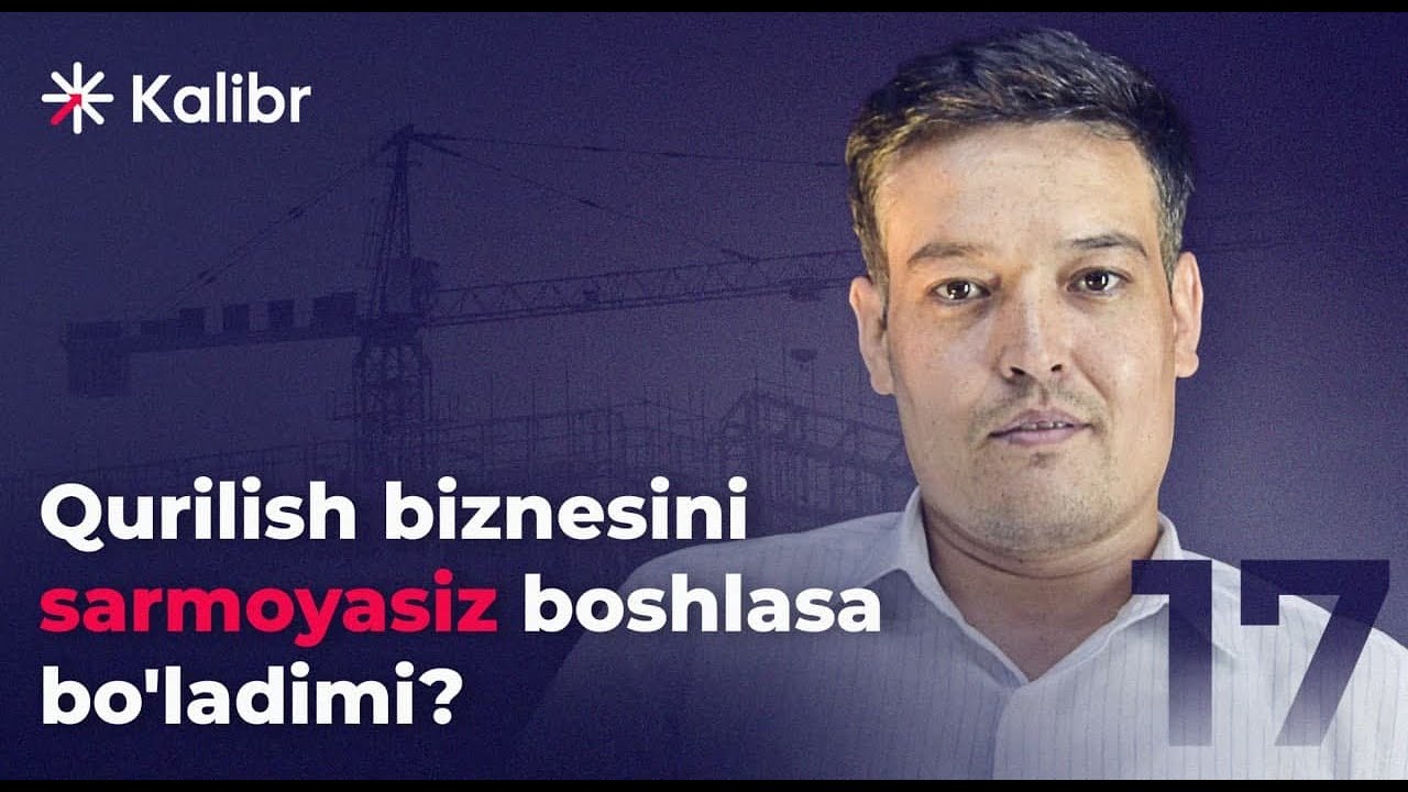 Qurilish biznesini sarmoyasiz boshlasa bo'ladimi? | Sardor Djabarov