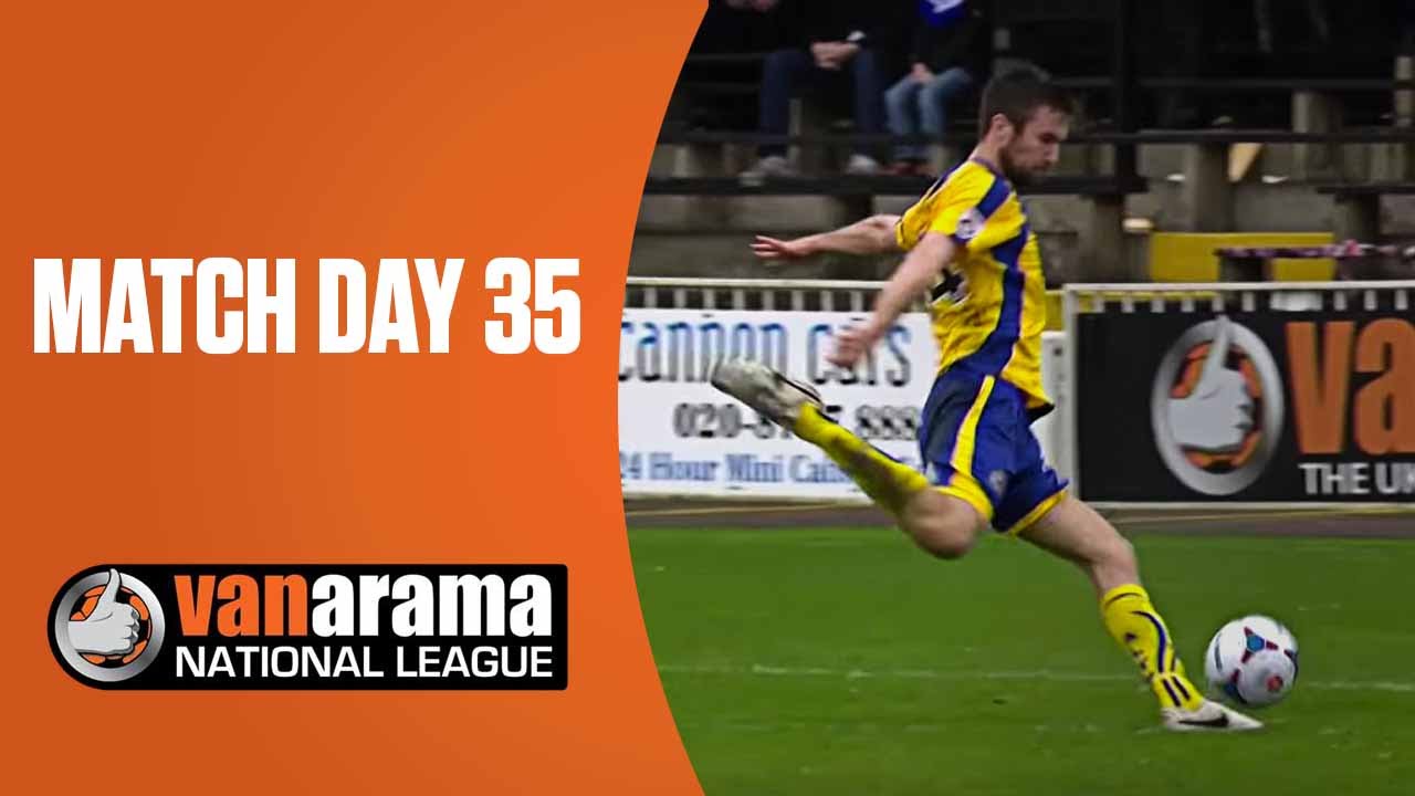 National League Highlights Show Match Day 35 YouTube