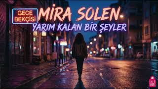 Mira Solen - Yarım Kalan Bir Şeyler 