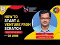 How to start a Venture from scratch - Webinar