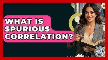 What Is Spurious Correlation? - Learn As An Adult