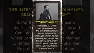 "Her Hatred of Mary Lincoln Saved Grant's Life That Night"