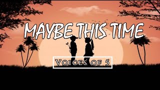 Maybe This Time - Voice of 5 (Lyric Video)