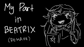My Part In Beatrix Remake Gameplay By Xoanon
