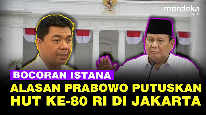 Blak-blakan Istana Bocorkan Alasan Prabowo Gelar HUT ke-80 RI di Jakarta Bukan IKN
