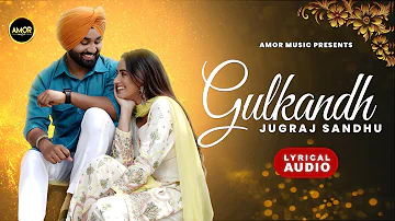 GULKANDH (Kala Tikka) Lyrical - Jugraj Sandhu | The Boss | New Punjabi Songs | Latest Romantic Songs