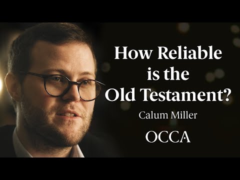 How Reliable is the Old Testament? (Part I) - Calum Miller