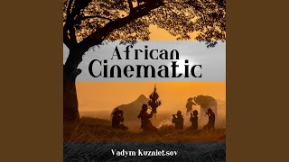 Download lagu African Cinematic