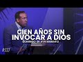 Cien Años sin invocar a Dios - Pastor Juan Carlos Harrigan