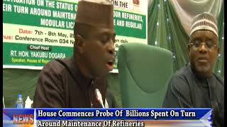 House Commences Probe Of Billions Spent On Turn Around Maintenance Of Refineries.