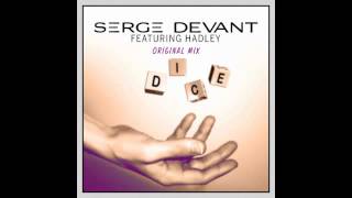 Serge Devant Feat. Hadley - Dice (Original Mix)