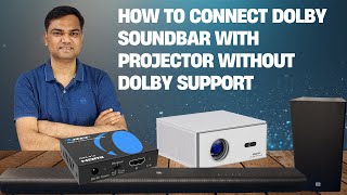 How to connect dolby soundbar with projector without HDMI ARC  / Dolby Support
