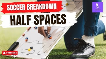 Half-Spaces in Soccer: A Tactical Breakdown