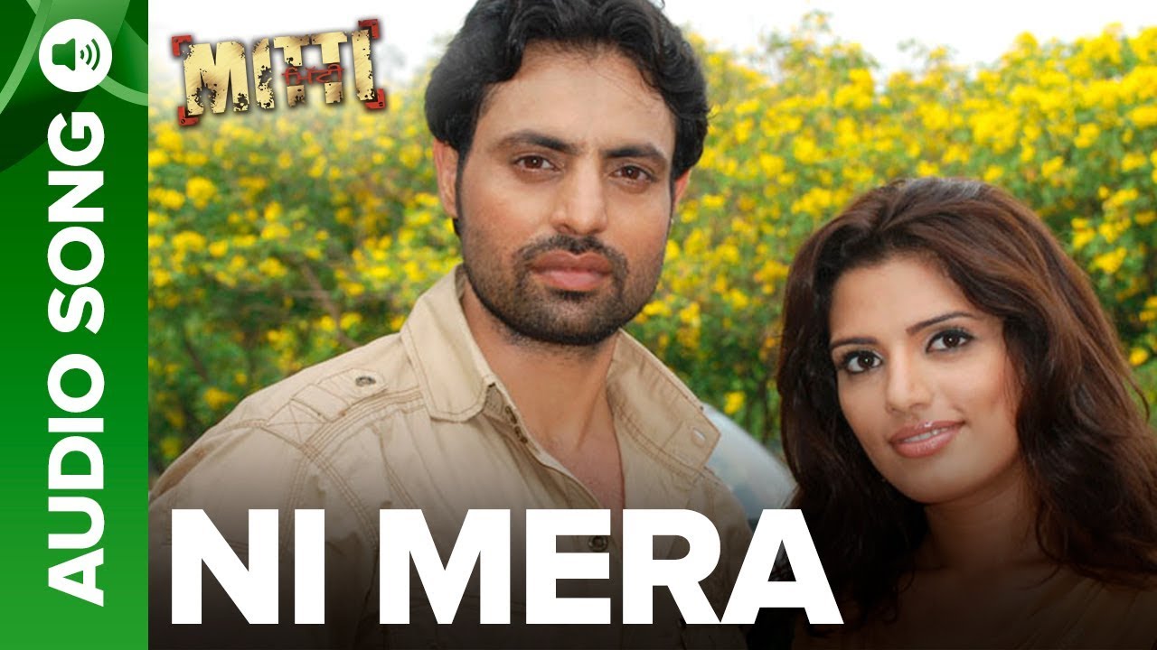 Ni Mera  Full Audio Song  Mitti Punjabi Movie  Mika Singh