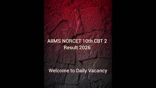 Famous AIIMS NORCET 10th CBT 2 Result 2026(Daily Vacancy Update) Net Worth