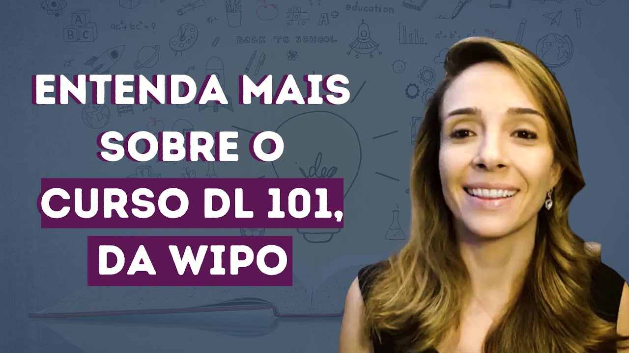 [Desmistificando Marcas e Patentes] Entenda mais sobre o curso DL 101