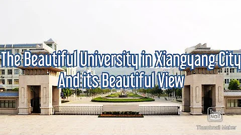 #Hbuas #Hubei #China #xiangyang The Magnanimous View of Campus 湖北文理学院 - 天天要闻