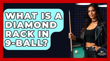 What Is A Diamond Rack In 9-ball? - Billiards Hustlers