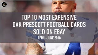 Top 10 Most Expensive Dak Prescott Football Cards Sold on Ebay April - June 2018
