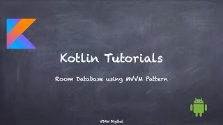 Kotlin - Room Database using MVVM  - Part 1 Introduction