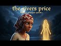 THE RIVERS PRICE EPISODE 1 OUT NOW MUST WATCH