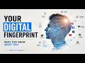 Your Digital Fingerprint Never Disappears