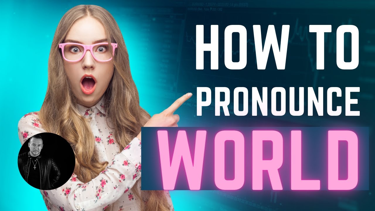 How to Pronounce "World" and other words Accent Reduction YouTube