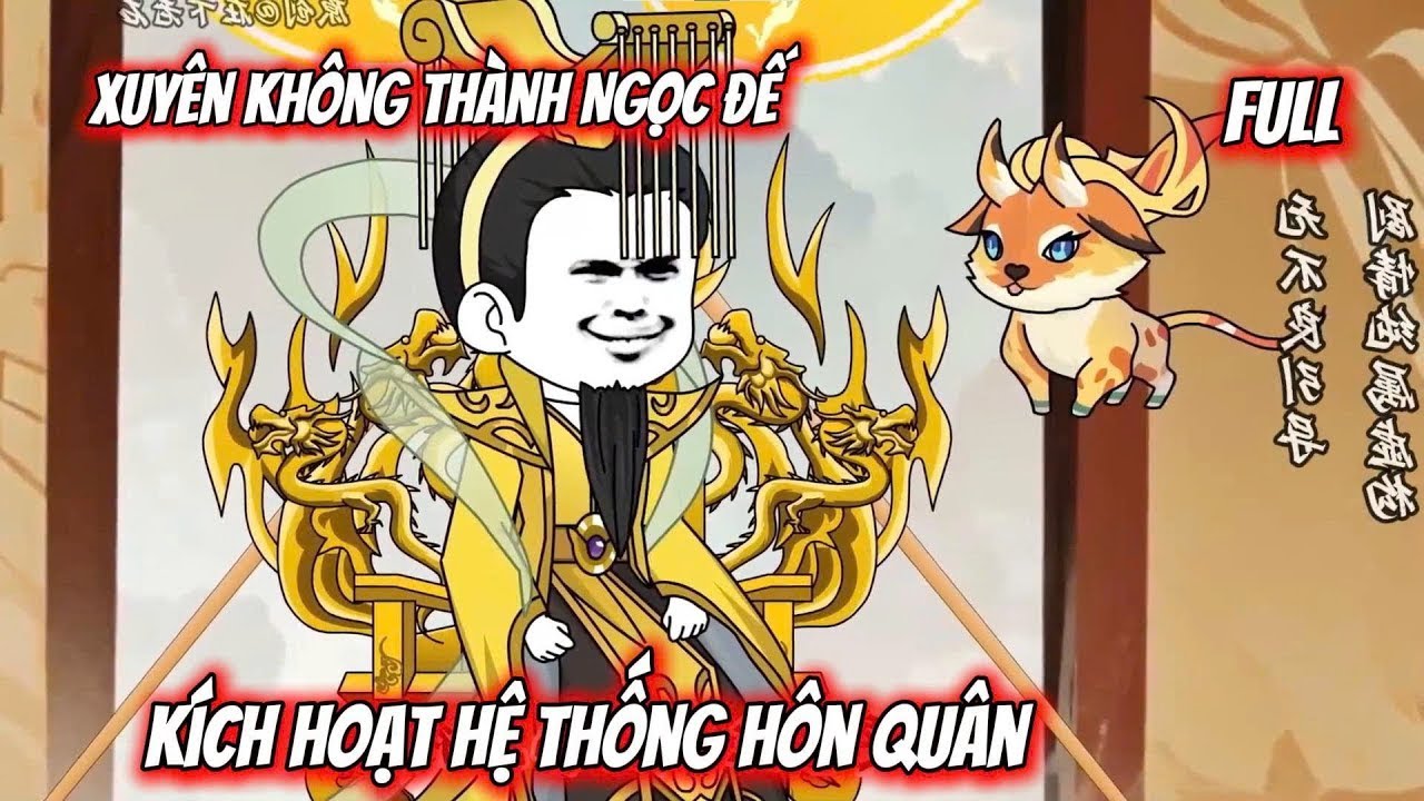 FULL END 13H | Xuyên Không Thành Ngọc Đế, Càng Hôn Quân Càng Mạnh | QQ VietSub