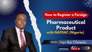How to Register a Foreign Pharmaceutical Product with NAFDAC Nigeria