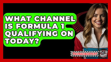 What Channel Is Formula 1 Qualifying On Today? - The Racing Xpert
