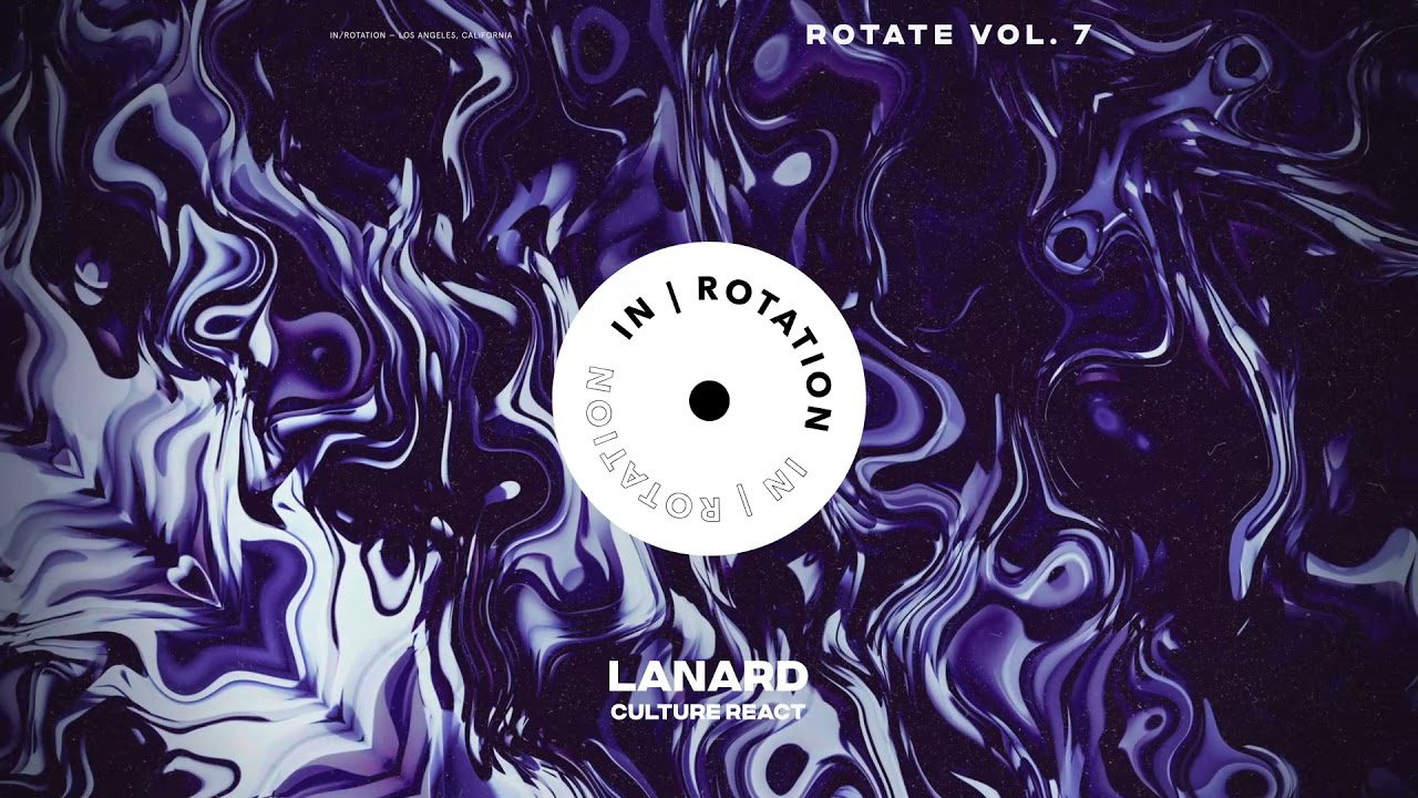 Watch LANARD - Culture React | IN / ROTATION on YouTube Watch LANARD - Culture React | IN / ROTATION on YouTube