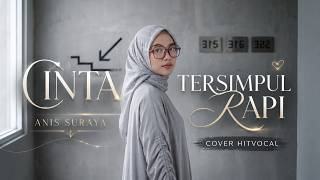 CINTA TERSIMPUL RAPI - Cover HitVocal | Anis Suraya | Lagu Slow Rock Malaysia Viral & Nostalgia