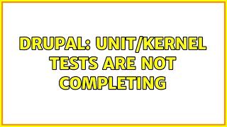 Celebrity Drupal: Unit/Kernel tests are not completing Wealth
