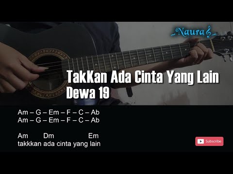 Dewa 19 - Tak Kan Ada Cinta yang Lain Guitar Chord Lirik